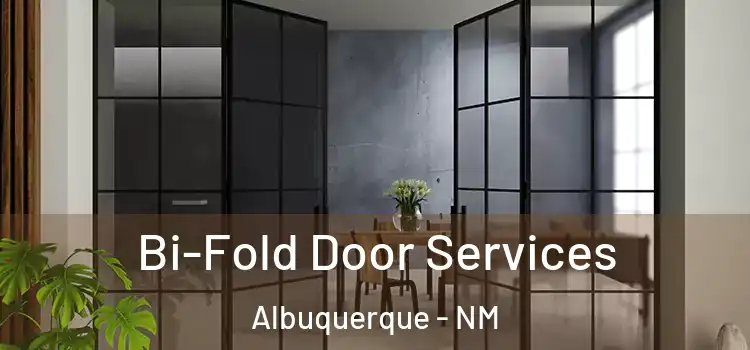 Bi-Fold Door Services Albuquerque - NM