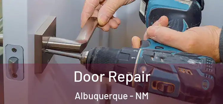Door Repair Albuquerque - NM