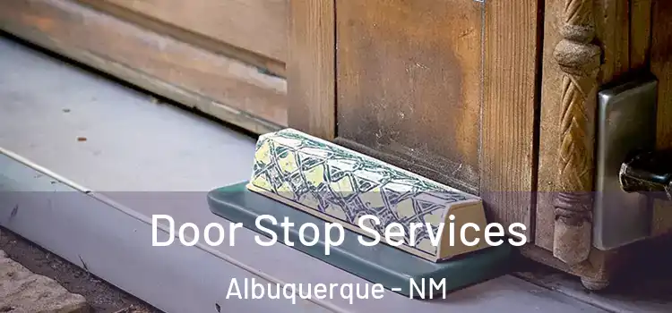 Door Stop Services Albuquerque - NM