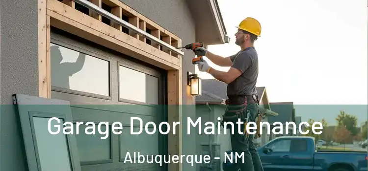 Garage Door Maintenance Albuquerque - NM