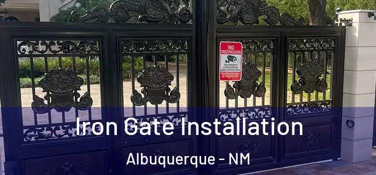  Iron Gate Installation Albuquerque - NM