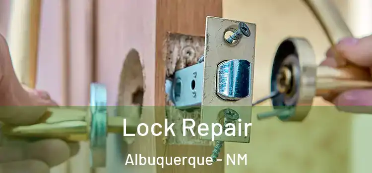 Lock Repair Albuquerque - NM