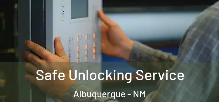 Safe Unlocking Service Albuquerque - NM