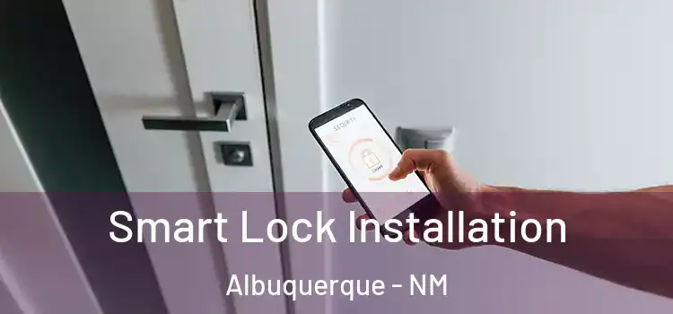 Smart Lock Installation Albuquerque - NM